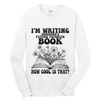 IM Writing Someone’S Future Favorite Book How Cool Is That Tall Long Sleeve T-Shirt