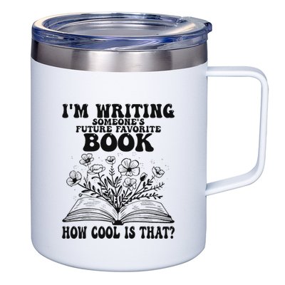 IM Writing Someone’S Future Favorite Book How Cool Is That 12oz Stainless Steel Coffee Mug