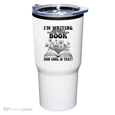 IM Writing Someone’S Future Favorite Book How Cool Is That Tumbler