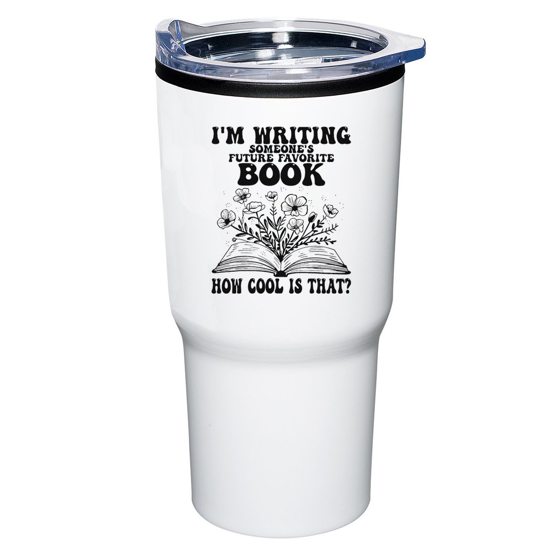 IM Writing Someone’S Future Favorite Book How Cool Is That Tumbler