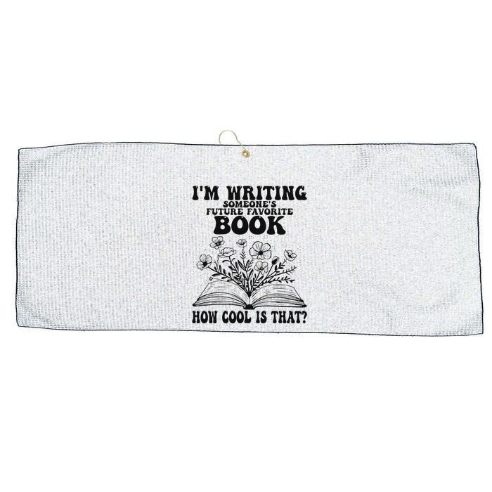 IM Writing Someone’S Future Favorite Book How Cool Is That Large Microfiber Waffle Golf Towel