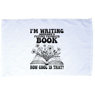 IM Writing Someone’S Future Favorite Book How Cool Is That Microfiber Hand Towel