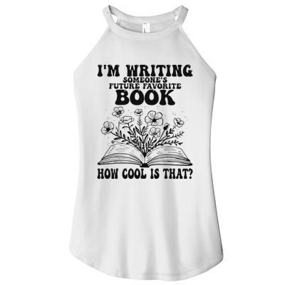 IM Writing Someone’S Future Favorite Book How Cool Is That Women's Perfect Tri Rocker Tank