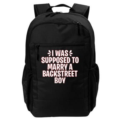 I Was Supposed To Marry A Backstreet Boy Daily Commute Backpack