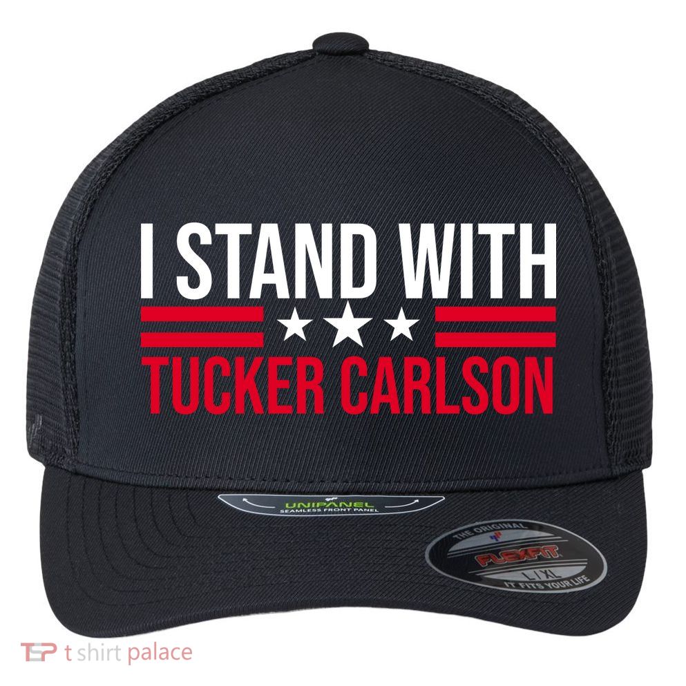 I Stand With Tucker Carlson Flexfit Unipanel Trucker Cap