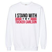 I Stand With Tucker Carlson Garment-Dyed Sweatshirt