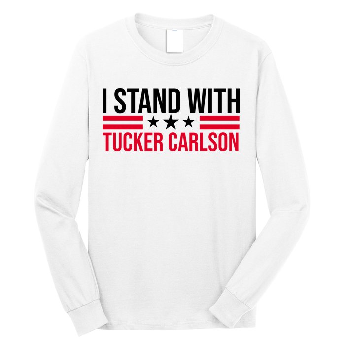 I Stand With Tucker Carlson Long Sleeve Shirt