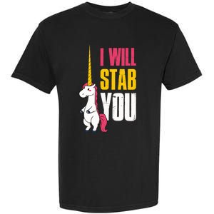 I Will Stab You Unicorn Cool Gift Garment-Dyed Heavyweight T-Shirt