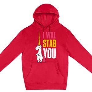 I Will Stab You Unicorn Cool Gift Premium Pullover Hoodie