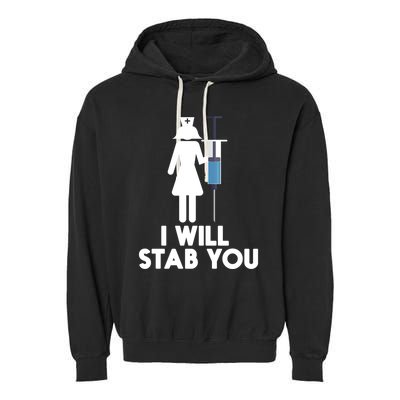 I Will Stab You Funny Graduating Nurse Gift Garment-Dyed Fleece Hoodie