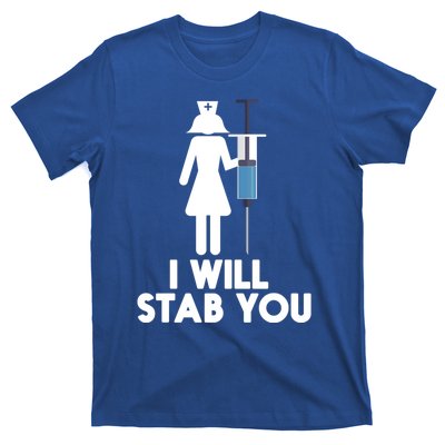 I Will Stab You Funny Graduating Nurse Gift T-Shirt