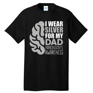 I Wear Silver For My Dad Parkinsons Awareness Tall T-Shirt