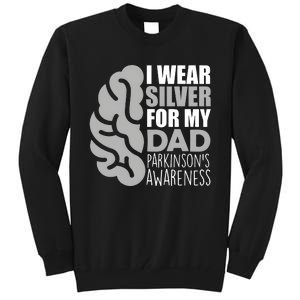 I Wear Silver For My Dad Parkinsons Awareness Tall Sweatshirt