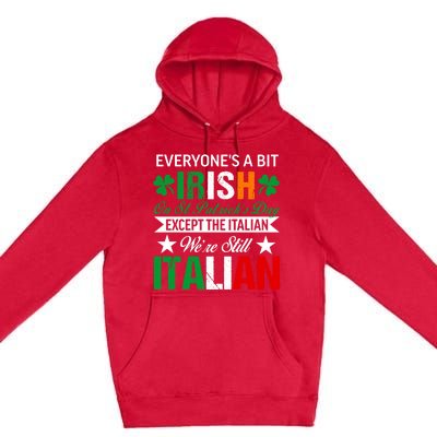 Italian Were Still Italian On St. Patricks Day Premium Pullover Hoodie