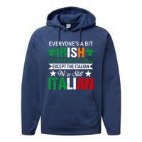 Italian Were Still Italian On St. Patricks Day Performance Fleece Hoodie