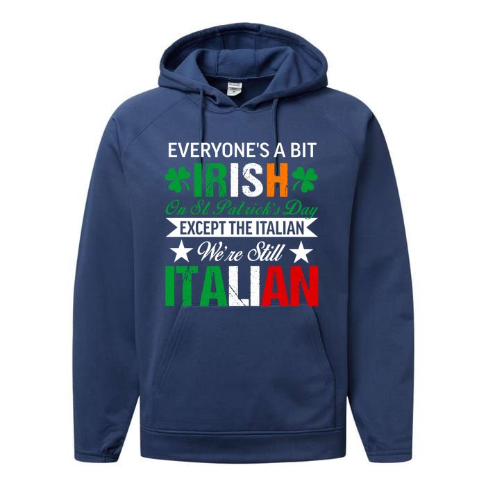 Italian Were Still Italian On St. Patricks Day Performance Fleece Hoodie