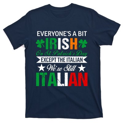 Italian Were Still Italian On St. Patricks Day T-Shirt