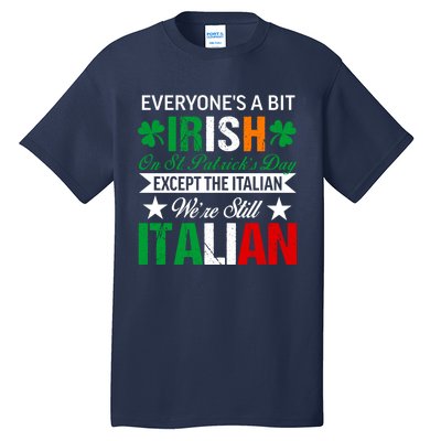 Italian Were Still Italian On St. Patricks Day Tall T-Shirt