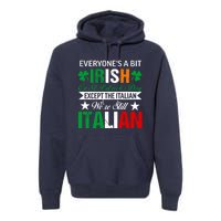 Italian Were Still Italian On St. Patricks Day Premium Hoodie