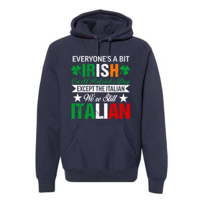 Italian Were Still Italian On St. Patricks Day Premium Hoodie