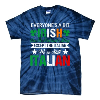 Italian Were Still Italian On St. Patricks Day Tie-Dye T-Shirt