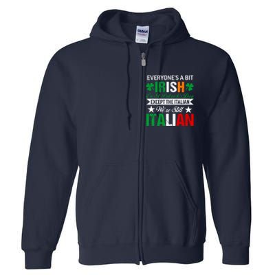 Italian Were Still Italian On St. Patricks Day Full Zip Hoodie