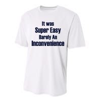 It Was Super Easy Barely An Inconvenience Fun Slogan Performance Sprint T-Shirt