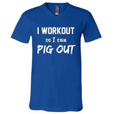 I Workout So I Can Pig Out Funny Gym Fitness Food Humor Gift V-Neck T-Shirt