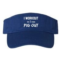 I Workout So I Can Pig Out Funny Gym Fitness Food Humor Gift Valucap Bio-Washed Visor