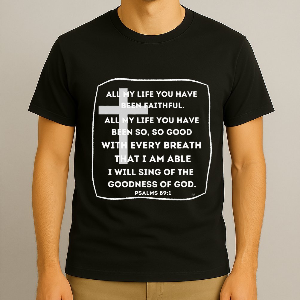 I Will Sing Of The Goodness Of God Church Worship Song T-Shirt