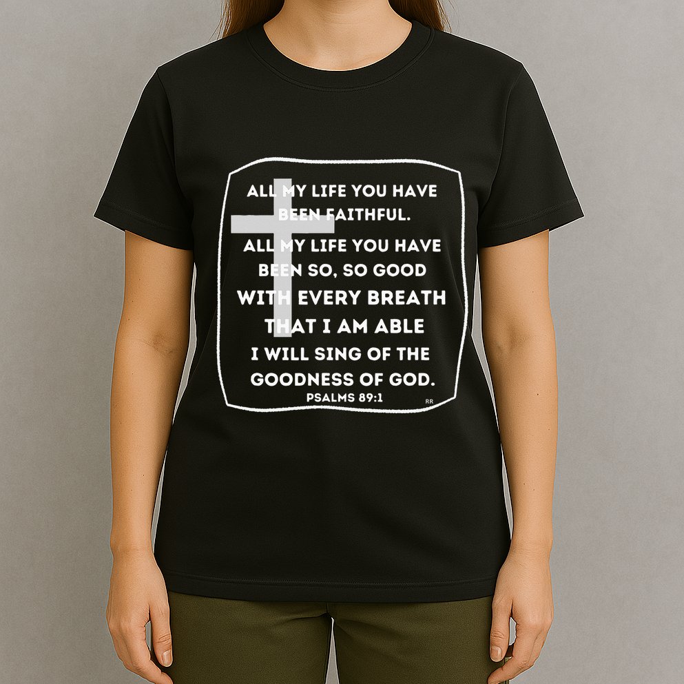 I Will Sing Of The Goodness Of God Church Worship Song T-Shirt