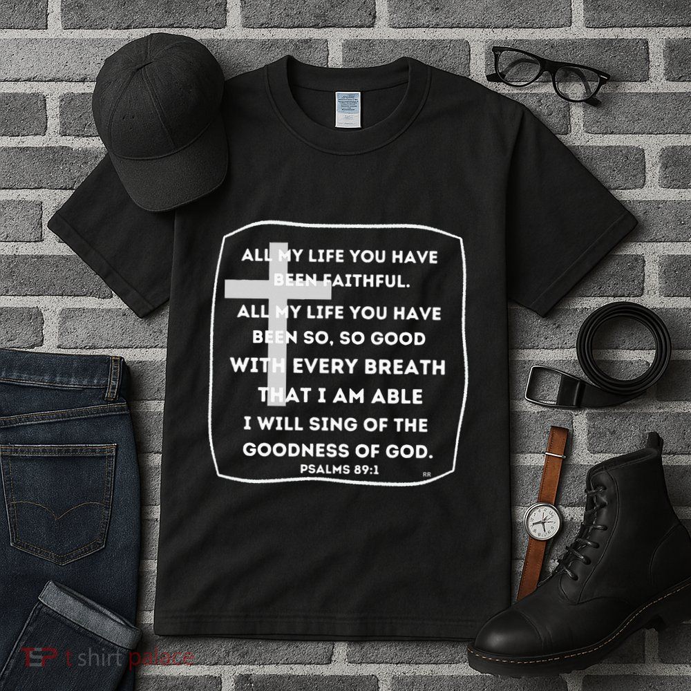 I Will Sing Of The Goodness Of God Church Worship Song Tall T-Shirt