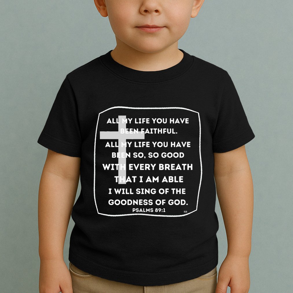 I Will Sing Of The Goodness Of God Church Worship Song Toddler T-Shirt