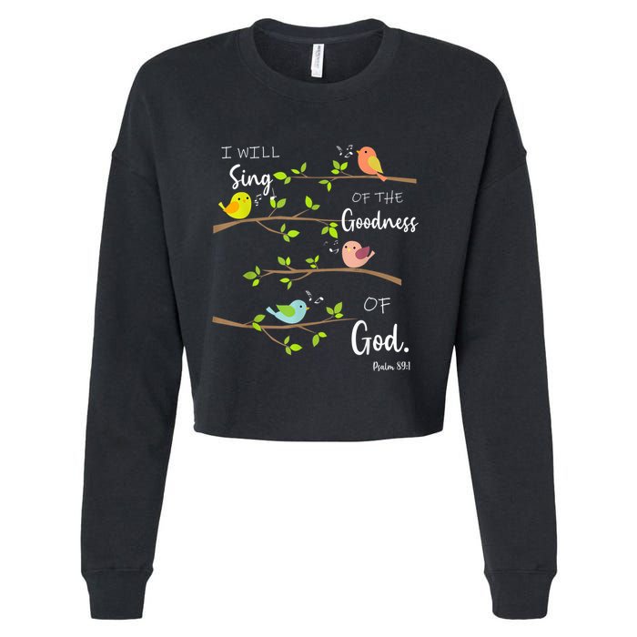 I Will Sing Of The Goodness Of God Christian Cropped Pullover Crew