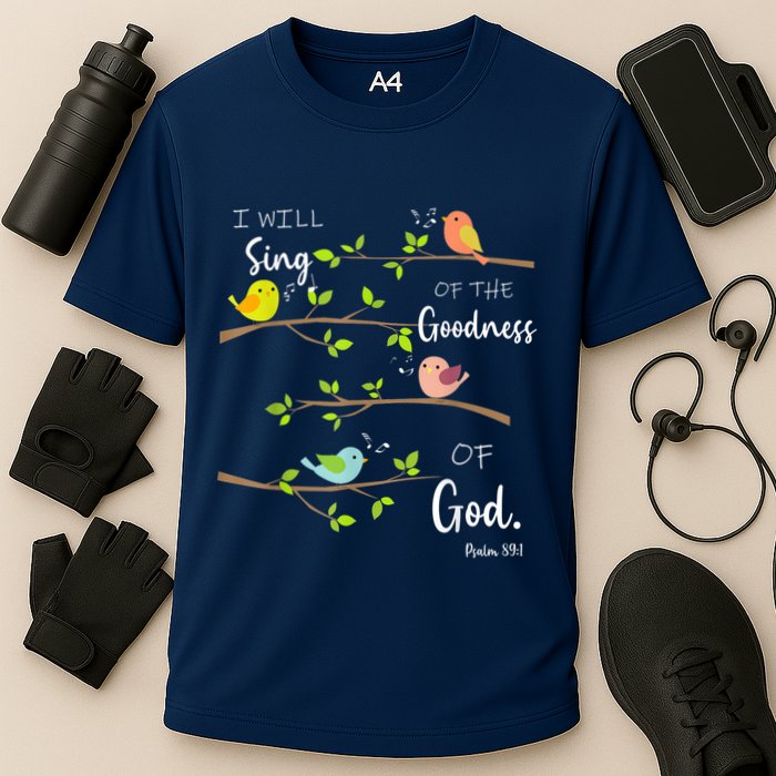 I Will Sing Of The Goodness Of God Christian Performance Shirt