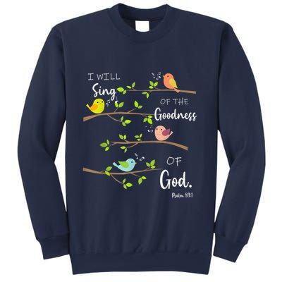 I Will Sing Of The Goodness Of God Christian Sweatshirt