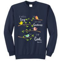 I Will Sing Of The Goodness Of God Christian Sweatshirt