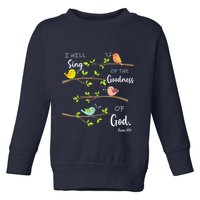 I Will Sing Of The Goodness Of God Christian Toddler Sweatshirt