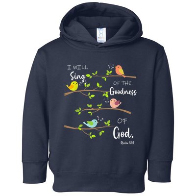 I Will Sing Of The Goodness Of God Christian Toddler Hoodie
