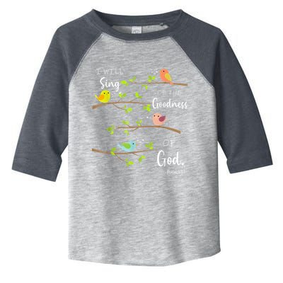 I Will Sing Of The Goodness Of God Christian Toddler Fine Jersey T-Shirt