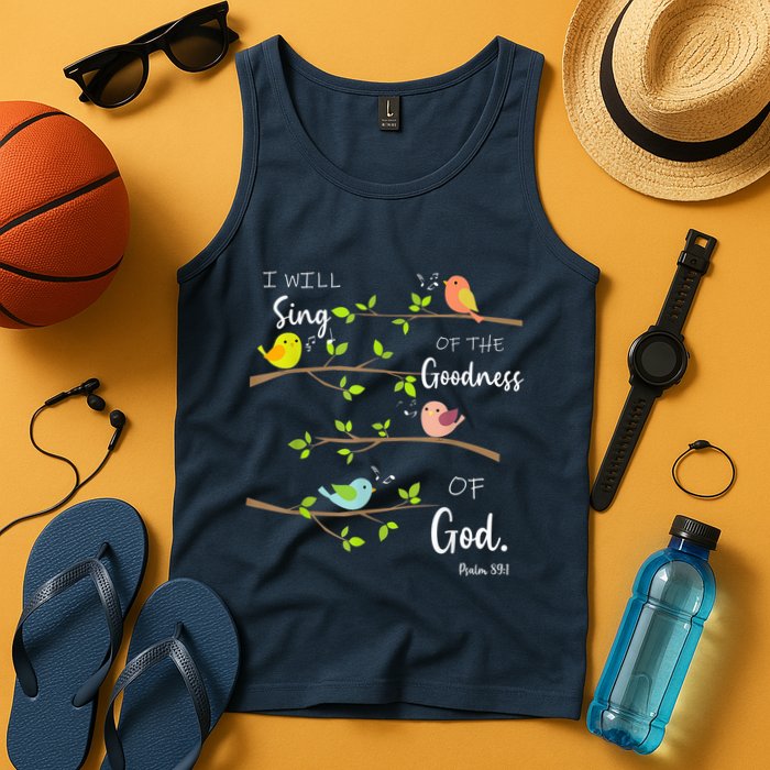 I Will Sing Of The Goodness Of God Christian Tank Top