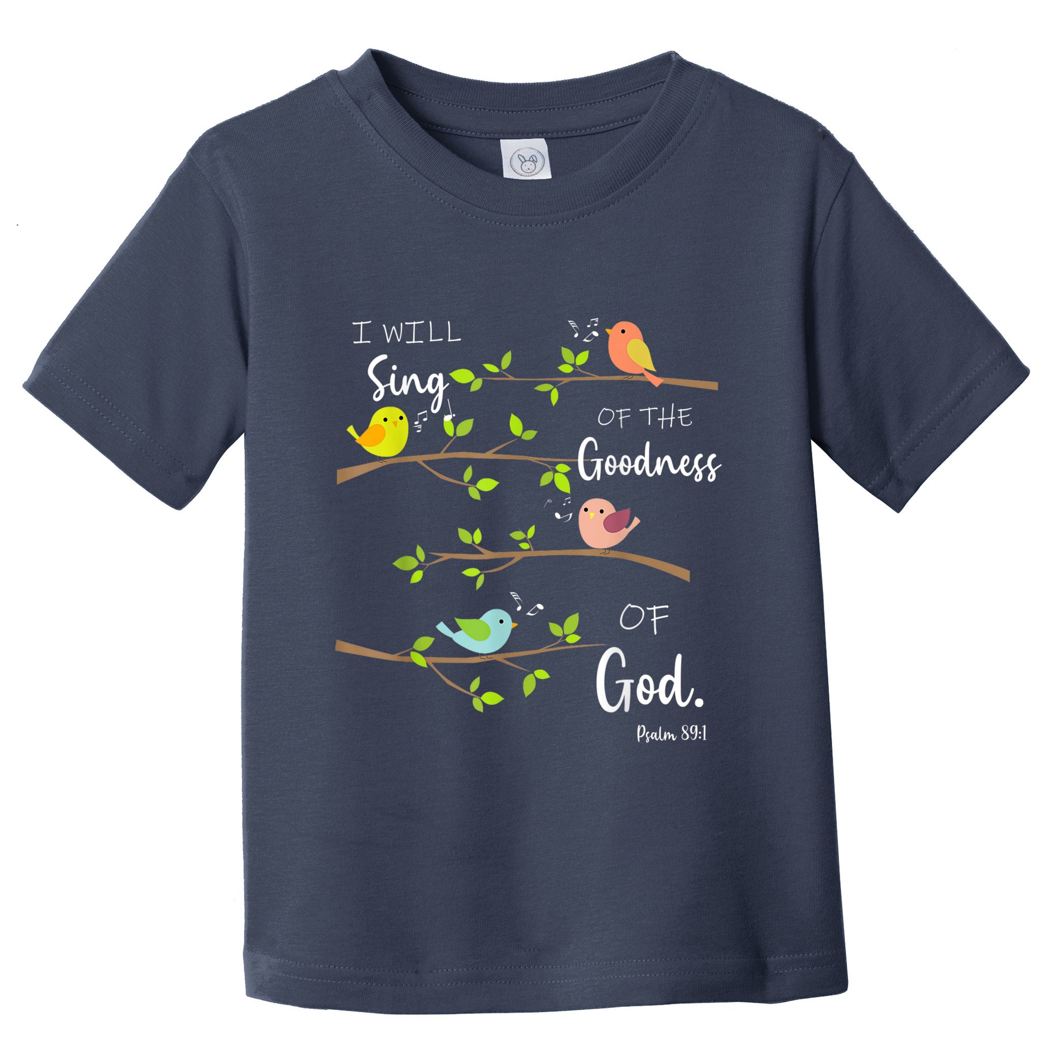 I Will Sing Of The Goodness Of God Christian Toddler T-Shirt