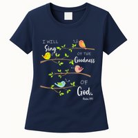 I Will Sing Of The Goodness Of God Christian Womens T-Shirt
