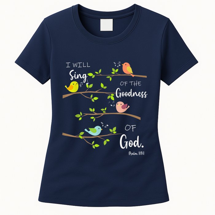 I Will Sing Of The Goodness Of God Christian Womens T-Shirt