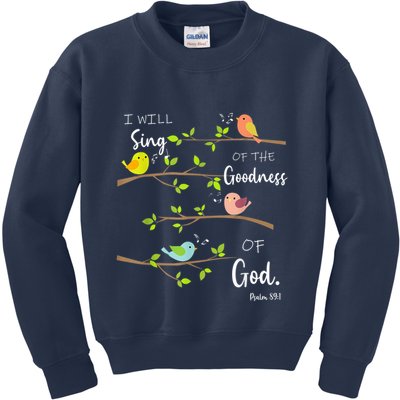 I Will Sing Of The Goodness Of God Christian Kids Sweatshirt