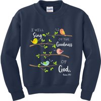 I Will Sing Of The Goodness Of God Christian Kids Sweatshirt