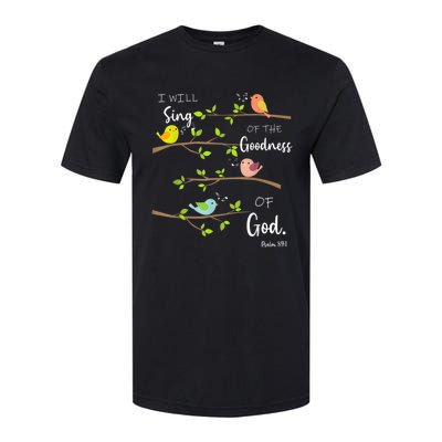 I Will Sing Of The Goodness Of God Christian Softstyle® CVC T-Shirt