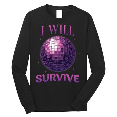 I Will Survive Long Sleeve Shirt