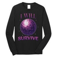 I Will Survive Long Sleeve Shirt