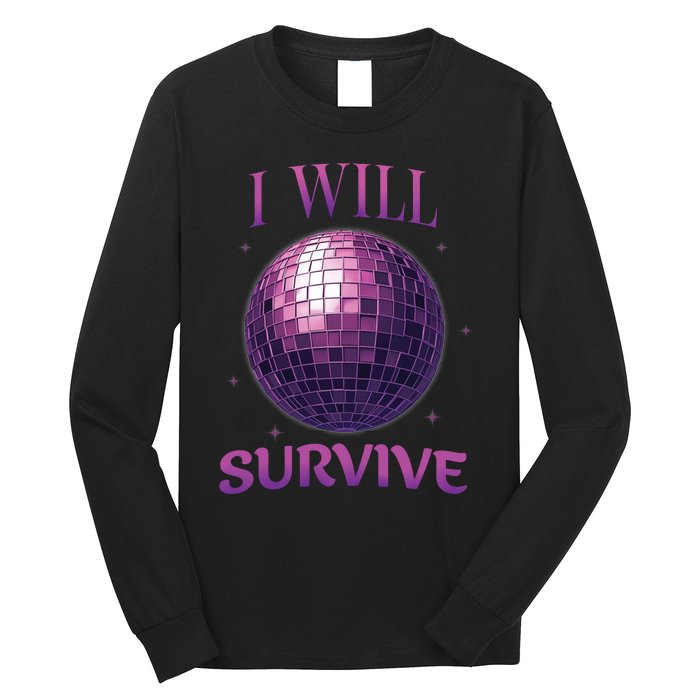 I Will Survive Long Sleeve Shirt